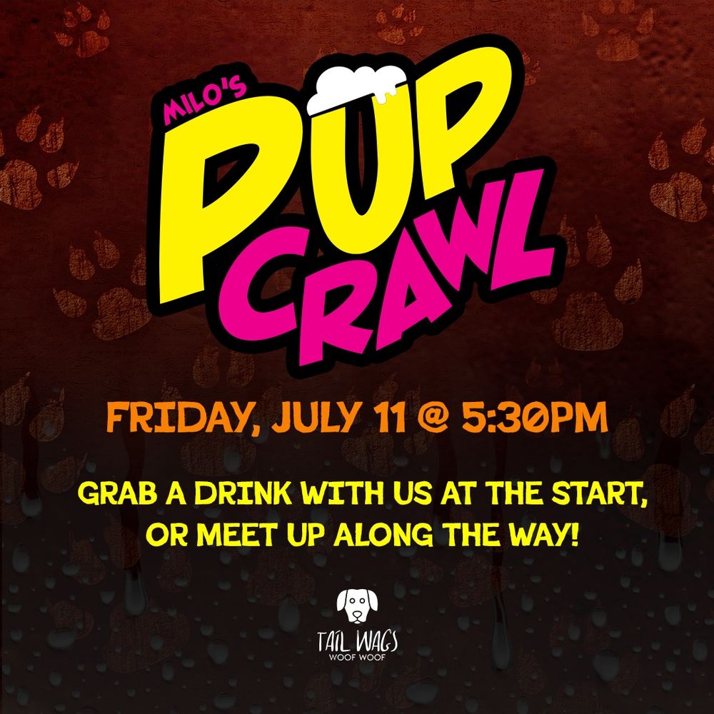 Pup crawl

FRIDAY, JULY 11 @ 5:30PM

GRAB A DRINK WITH US AT THE START, OR MEET UP ALONG THE WAY!