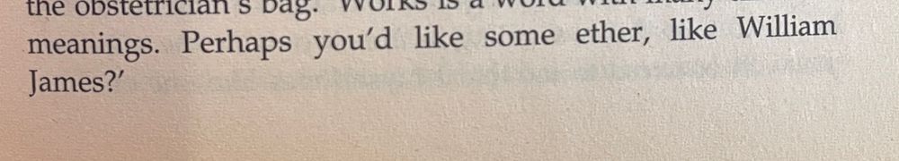 Perhaps you'd like some ether, like William James?