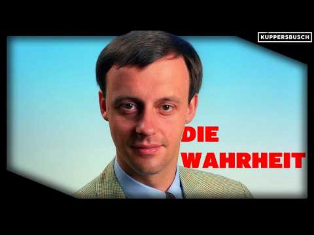 Ein Psychogramm über Friedrich Merz – Küppersbusch TV