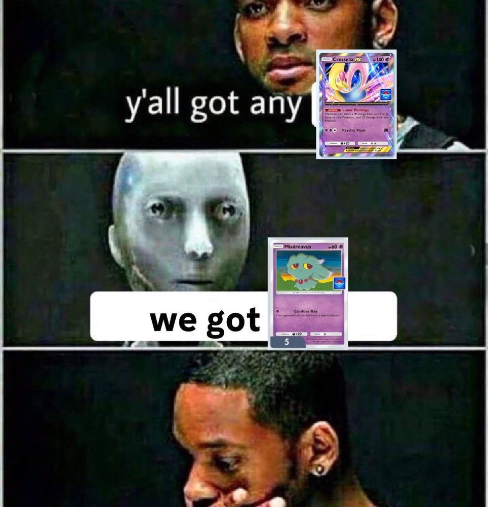 The "Y'all got any fun?" meme from iRobot but about me failing to pull Cresselia EX from the TCG Pocket promo pack