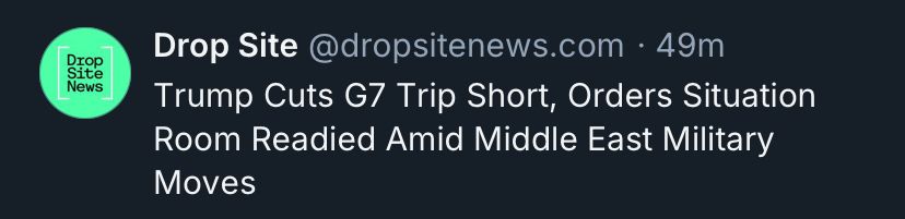 drop site: trump cuts g7 trip short, orders situation room readied amid middle east military moves