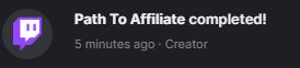 an alert from twitch that says "Path to Affiliate completed!"
