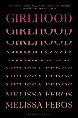 The word girlhood fading down into the authors name, Melissa FEBOS
