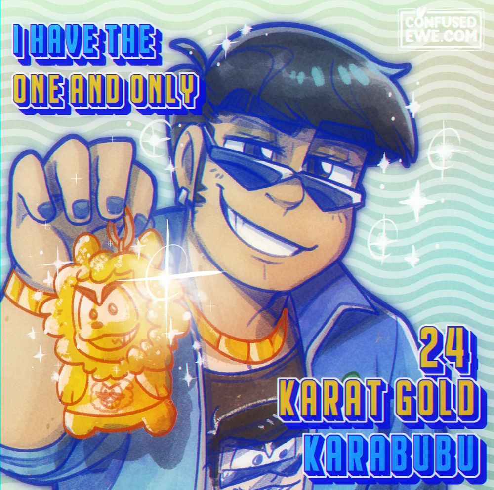 Art of Karamatsu from Osomatsu-san looking at the viewer with his anime eyes and holding up a little gold Labubu figure of himself. The words on screen read "I have the one and only 24 Karat Gold Karabubu."