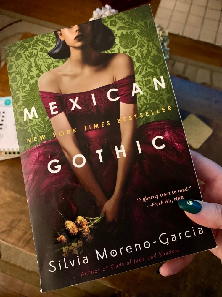 The book Mexican Gothic by Silvia Moreno-Garcia