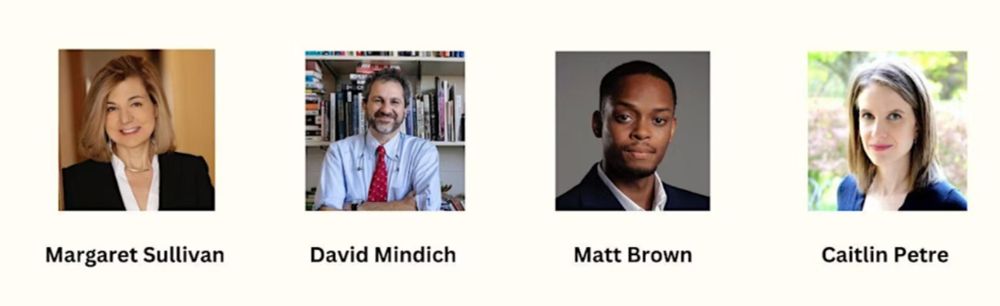 Headshots of four panelists: Margaret Sullivan, David Mindich, Matt Brown and Caitlin Petre, on a beige background.