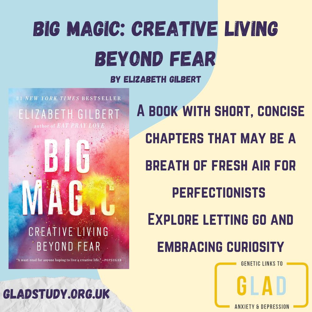 Pastel yellow and blue background with dark blue text, “Big Magic: Creative Living Beyond Fear by Elizabeth Gilbert. A book with short, concise chapters that may be a breath of fresh air for perfectionists. Explore letting go and embracing curiosity” in the centre. GLAD logo in the bottom right corner and dark blue text, “gladstudy.org.uk” in a white text box in the bottom left corner. Graphic of the book cover to the left.