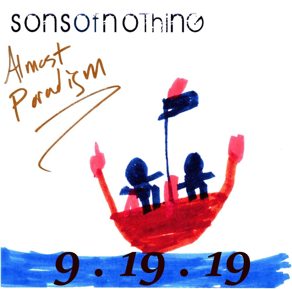 Album cover for Sons Of Nothing’s Almost Paradigm: a child’s drawing of two people in a boat at sea. The boat is flying a black flag and its masts are on fire. Caption reads 9.19.19