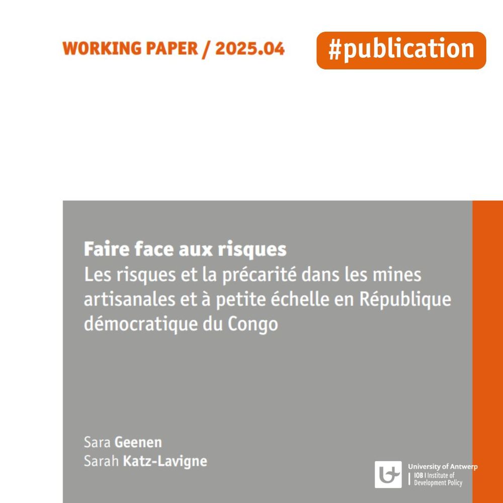 IOB working paper 2025.04 "Faire face aux risques : Les risques et la précarité dans les mines artisanales et à petite échelle en République démocratique du Congo" by Sara Geenen & Sarah Katz-Lavigne