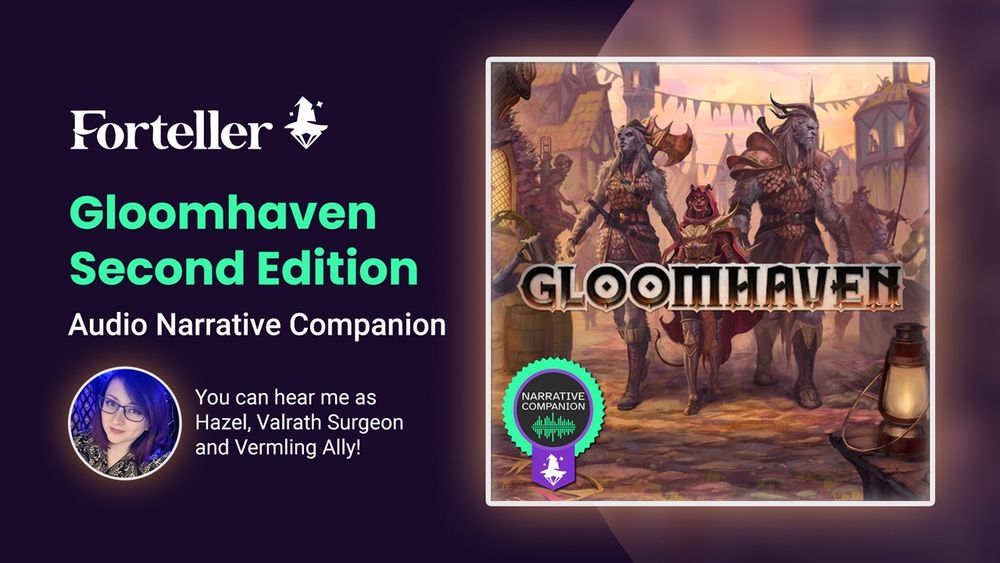 Forteller Gloomhaven Second Edition, Audio Narrative Companion release. Shelley Hunter voices Hazel, Valrath Surgeon and Vermling Ally.