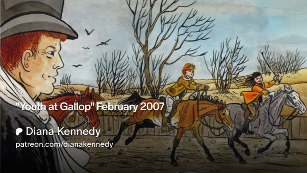 "Youth at Gallop" February 2007  | Diana Kennedy