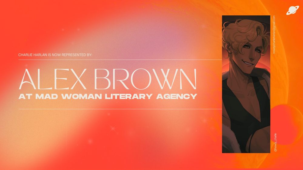A title image on a soft gradient background with the text "Charlie Harlan is now represented by Alex Brown at Mad Woman Literary Agency" On the right is a drawn portrait of a man with curly short hair in a revealing top smiling at the viewer.