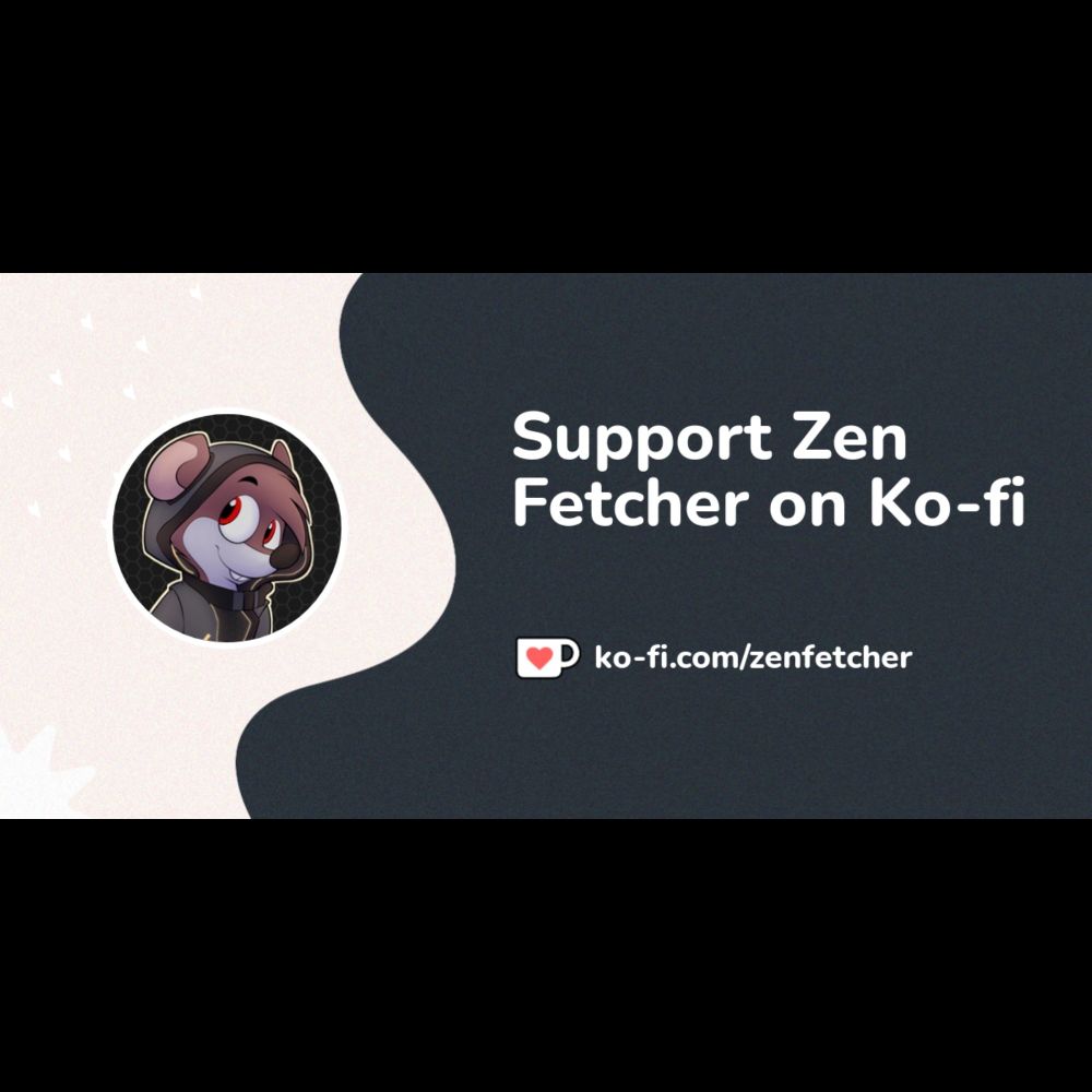 Support Zen Fetcher on Ko-fi! ❤️. ko-fi.com/zenfetcher