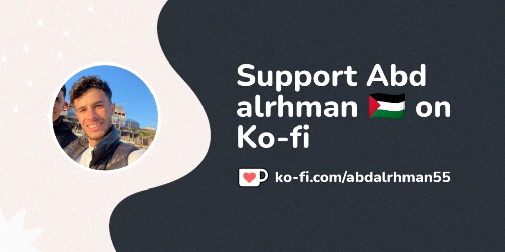 Support Abd alrhman 🇵🇸 on Ko-fi! ❤️. ko-fi.com/abdalrhman55