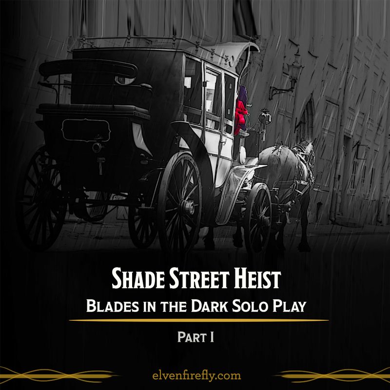 Picture of a horse pulling a carriage with the title: "Shade Street Heist—Blades in the Dark Solo Play Part I"