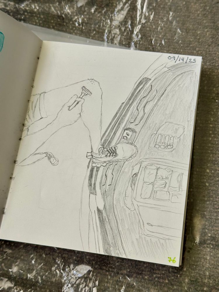 Photo of a sketchbook opened to a page with a pencil drawing of the trunk of a car open with leg raised and foot on the car to shave the few hairs on the knee. It’s a first perspective from up above looking down at the scene. The other foot is on the ground. In the trunk is an open suitcase with misc clothing and a toiletry bag open. The car is somewhat shaded and the boot is shaded, but the rest of the drawing is simple lines. In the upper right corner of the page is the date “09/14/25” and lower right corner is the page number written in green “76”. The notebook is laid out on a piece of plastic on a gray couch cushion.