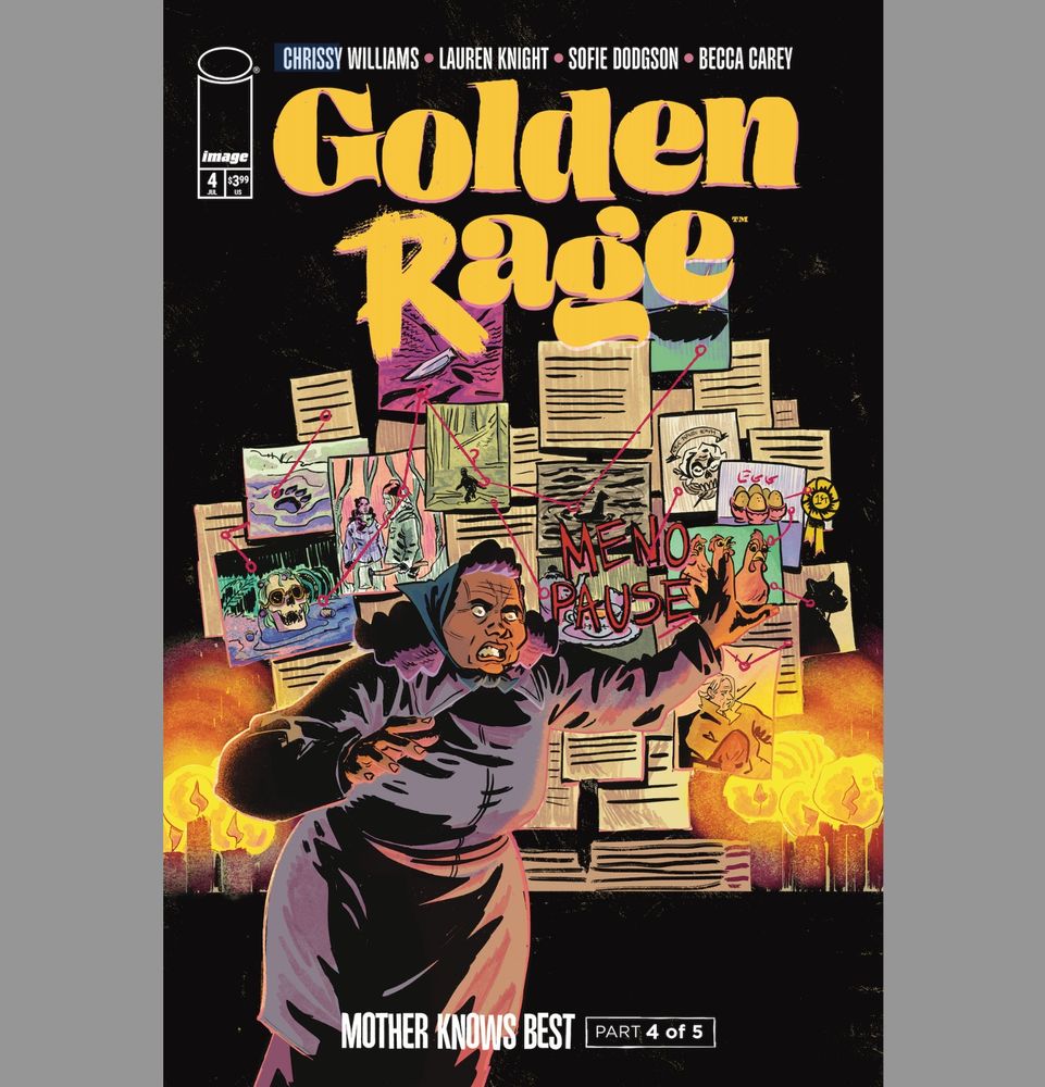 Cover for issue 4 of Golden Rage Mother Knows Best showing a woman in front of a board of clues, raging, full of knowledge and power, the word MENOPAUSE written in red over the top. With all regards to the Always Sunny In Philadelphia Pepe Silvia meme. 