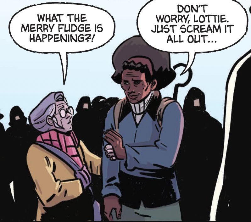 Panel from GOLDEN RAGE: MOTHER KNOWS BEST comic issue 5. Two characters are talking. The first says, "What the merry fudge is happening?!" and the other replies, "Don't worry, Lottie. Just scream it all out..."