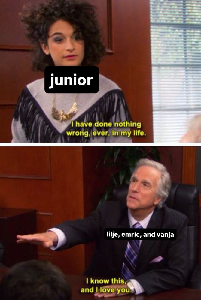 two screencaps stitched together. the top one is of a young woman saying “I have done nothing wrong, ever, in my life.” the edited label on her reads “junior”. the bottom image is of an older man reaching out his hand in reassurance saying “I know this, and I love you.” the edited label on him reads “lilje, emric, and vanja”