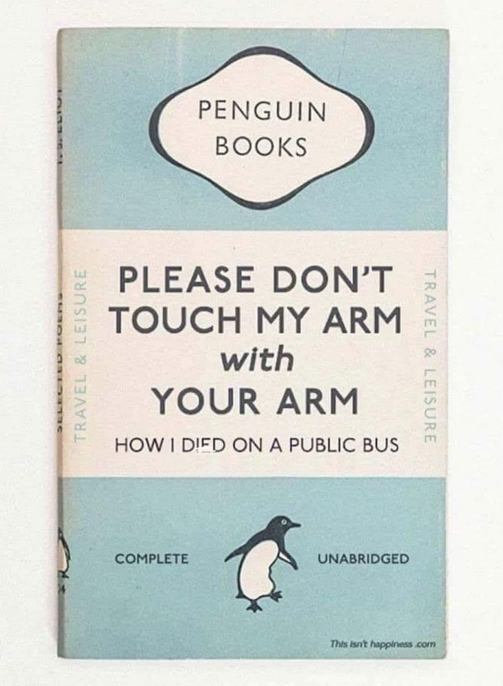 A classic Penguin Book entitled Please Don't Touch My Arm with Your Arm - How I Died on a Public Bus complete unabridged