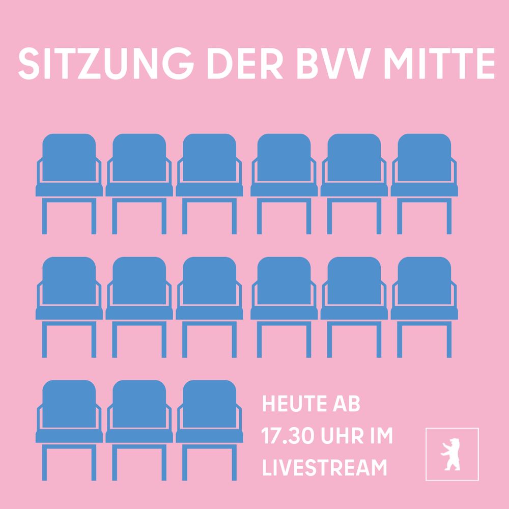 Grafik von fünfzehn blauen Stühlen auf hellrosa Hintergrund. 
Text: Sitzung der BVV Mitte - Heute ab 17:30 Uhr im Livestream. Unten rechts befindet sich das Logo des BA Mitte.