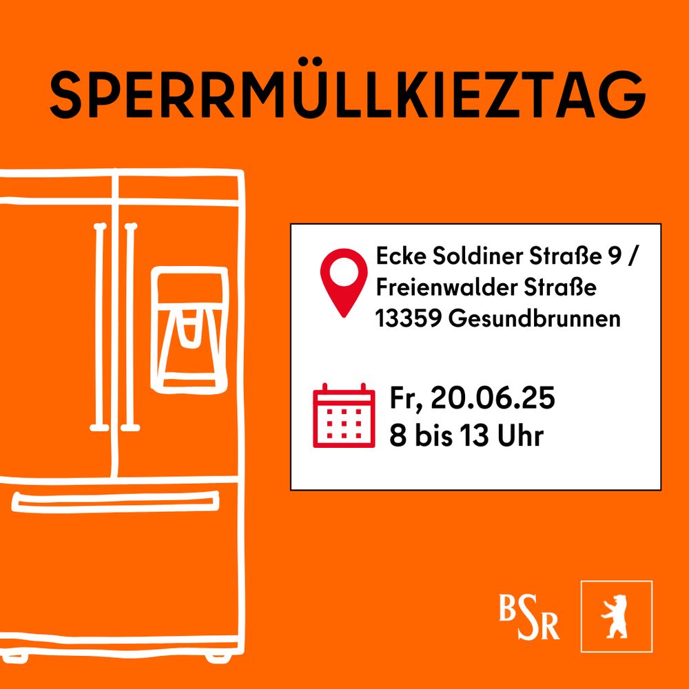 Sharepic eines orangefarbenen Hintergrunds, links befindet sich eine Grafik eines Kühlschranks. Unten rechts befinden sich das Logo der BSR und des BA Mitte. Text: Sperrmüllkieztag Ecke Soldiner Straße 9/ Freienwalder Straße, 13359 Gesundbrunnen; Fr, 20.06.2025, 8 bis 13 Uhr