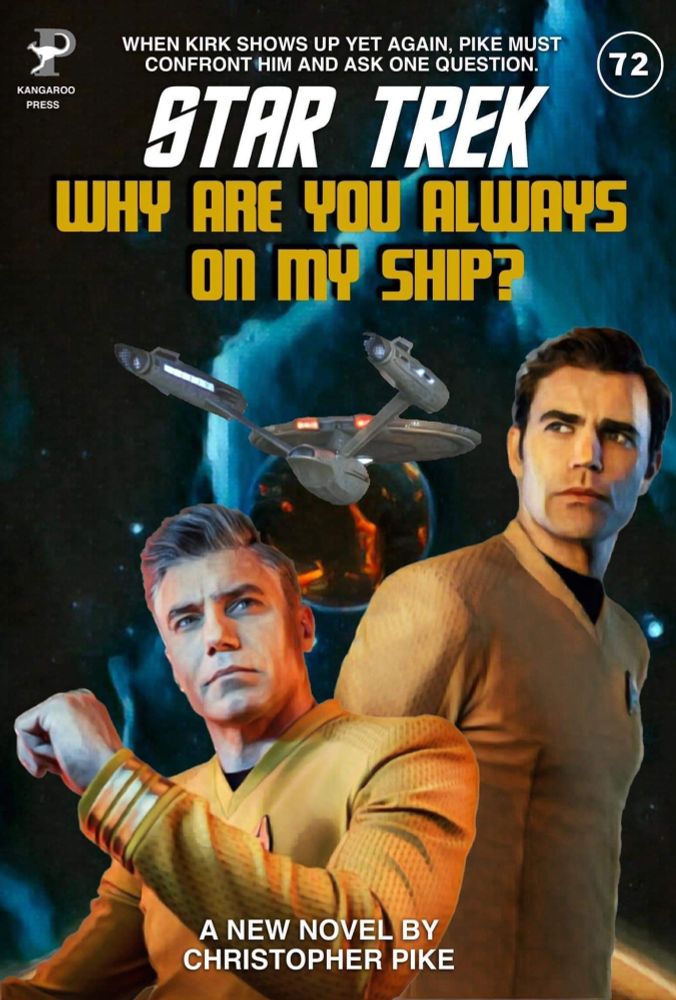 A fake Star Trek novel cover with the title "Star Trek: Why Are You Always On My Ship?" and cover art featuring Pike and Kirk.