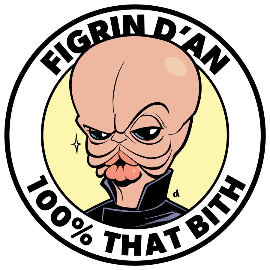 A round graphic with a cartoon drawing of a sexy Figrin D’an from Star Wars with the text “FIGRIN D’AN 100% THAT BITH”