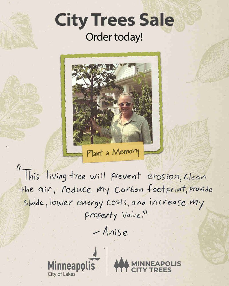 City Trees Sale. Order today! Plant a memory. Woman standing by a tree. City of Minneapolis Health logo and Minneapolis City Trees logo