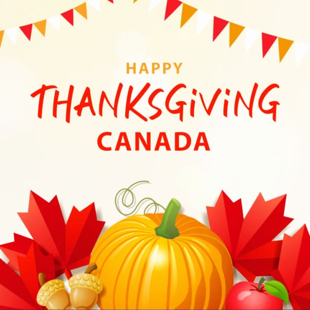 Happy Thanksgiving Canada 🇨🇦 