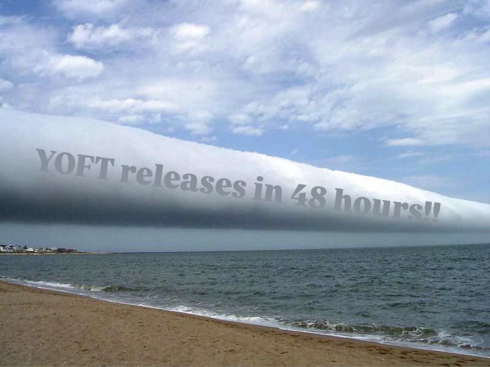 A big cloud that looks a bit like a frankfurter over an ocean. Text on the cloud reads "YOFT releases in 48 hours!!"