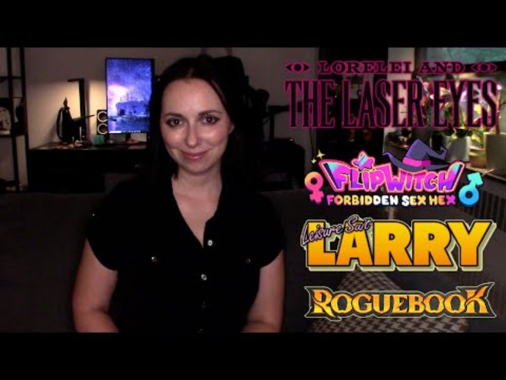 Lorelei and the Laser Eyes, Flipwitch, Leisure Suit Larry, suspended from Twitch, and more!