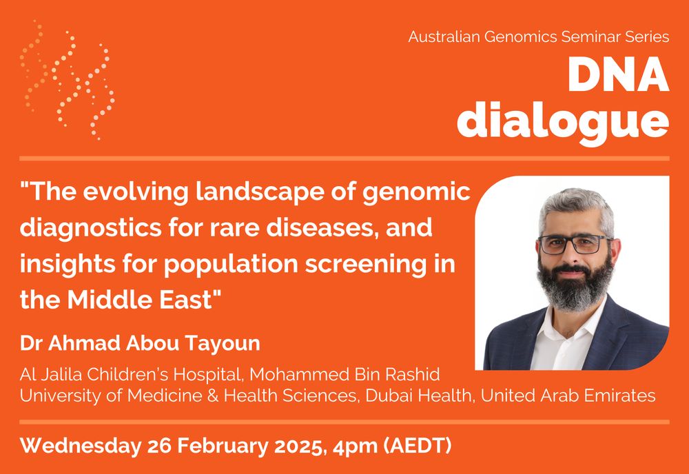Promotional image for the Australian Genomics' DNA dialogue seminar on Wednesday 26 February at 4pm (AEDT) - "The evolving landscape of genomic diagnostics for rare diseases, and insights for population screening in the Middle East" presented by Dr Ahmad Abou Tayoun from the Mohammad Bin Rashi University of Medicine & Health Sciences (UAE).