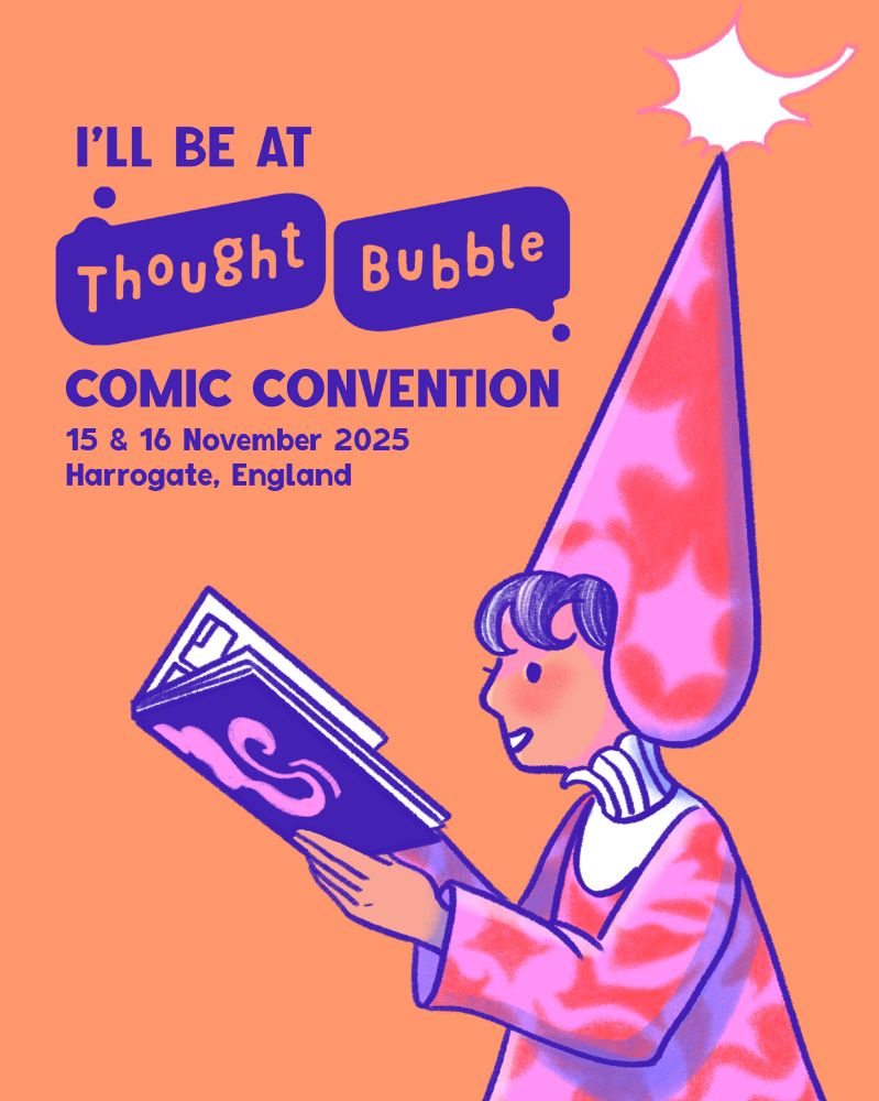 Orange Social Media Image for Thought Bubble Festival that says “I’ll be at Thought Bubble Comic Convention / 15 & 16 November 2025 / Harrogate, England” above an illustration of a delightful little guy in a ruff collar and a big pointy pink hat reading a comic 