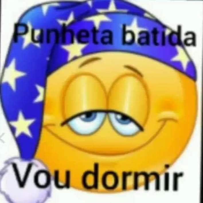 Imagem de um emoji amarelo com cara de sono e touca de dormir e com a frase "punheta batida vou dormir" escrito