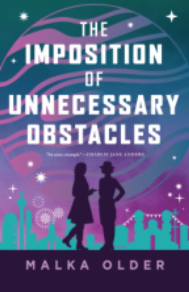 The Imposition of Unnecessary Obstacles, by Malka Older