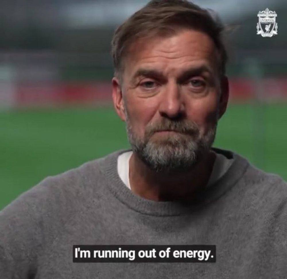 Jurgen Klopp saying „I’m running out of energy”