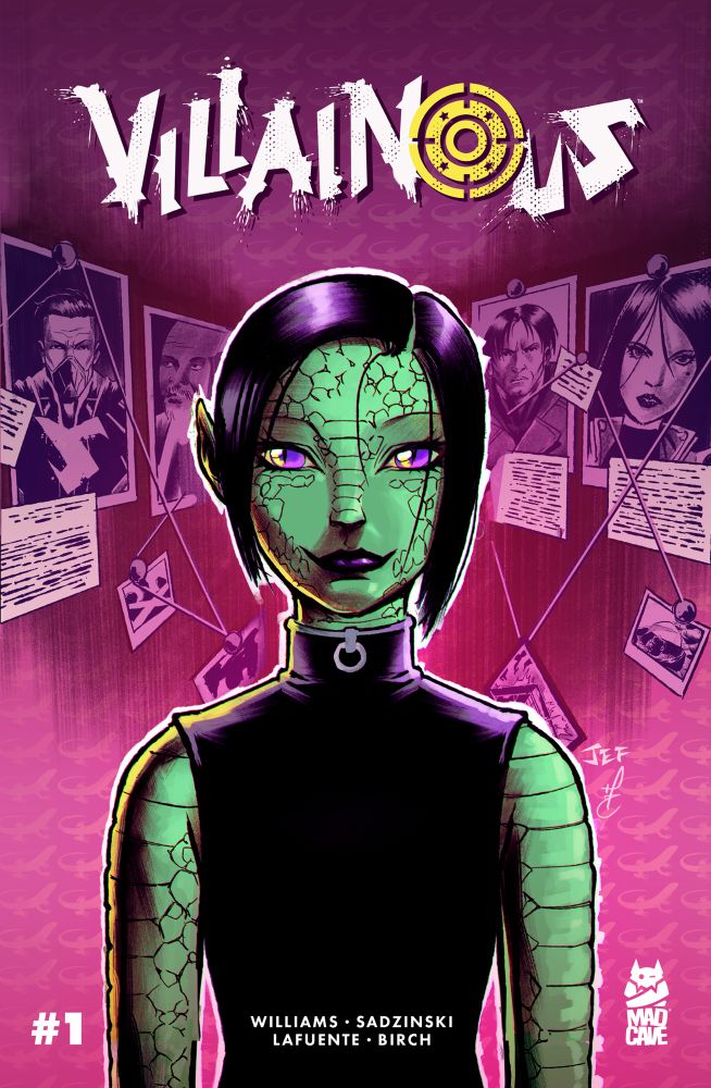 The cover of Villainous #1 features a dark haired, green scaled girl with purple eyes and a black sleeveless shirt against a pink background with pictures and notes behind her as if on an evidence board. 