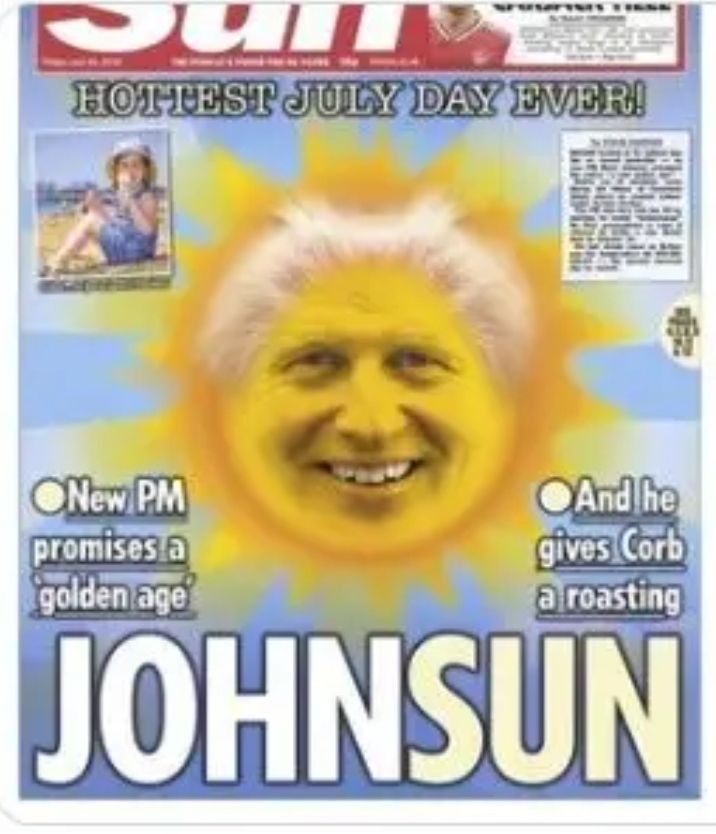 The front cover of a Sun newspaper from six years ago, featuring Boris Johnson's face and hair superimposed on a photo of the sun. Captions gleefully pronounce that we've been through the hottest July Day ever, celebrate the defeat of Corbyn (who's presumably never to be heard from again), and proclaim that Boris' leadership will herald a golden age for Britain.