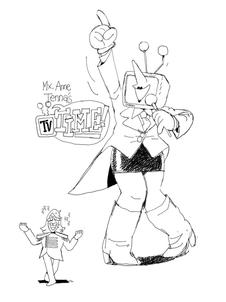 A slightly gender-adjusted version of Tenna with a miniskirt and knee high boots. “Mx Anne Tenna’s TV TIME!” Rouxls is here too, looking confused (me too, buddy)