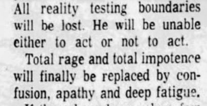 Screenshot of text: "All reality testing boundaries will be lost. He will be unable either to act or not to act.

"Total rage and impotence will finally be replaced by confusion, apathy and deep fatigue."