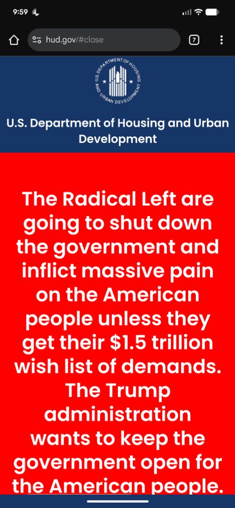 U.S. Department of Housing and Urban Development home page. "The Radicals Left are going to shut down the government and inflict massive pain on the American people unless they get their $1.5 trillion wish list of demands. The Trump administration wants to keep the government open for the American people."