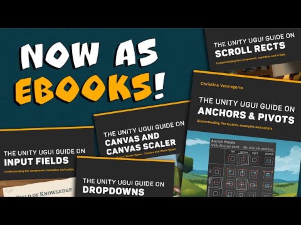 My Unity UI tutorials are now also eBooks! (Canvas, Anchors, Input Field, Dropdown, Scroll Rect)