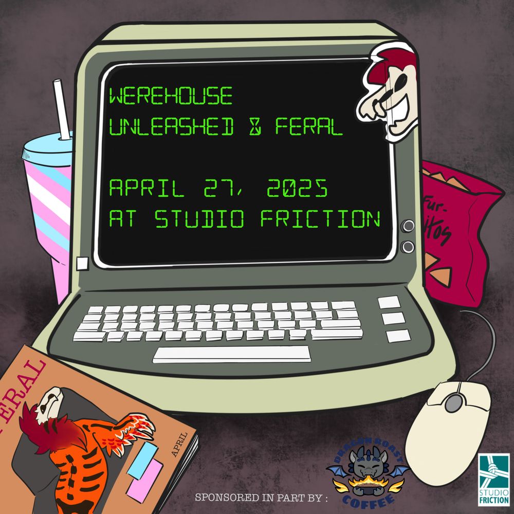 Older 80's computer with the text: 

Werehouse Unleashed & Feral 
April 27th, 2025 
At studio friction

A suggestion magazine in the bottom corner with a saucy Yoot, Yoot sticker in the top corner with doritos and baja blast 