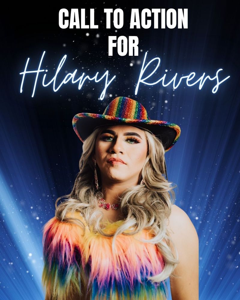 Image of drag performer Hilary Rivers with the text Call to action for Hilary Rivers