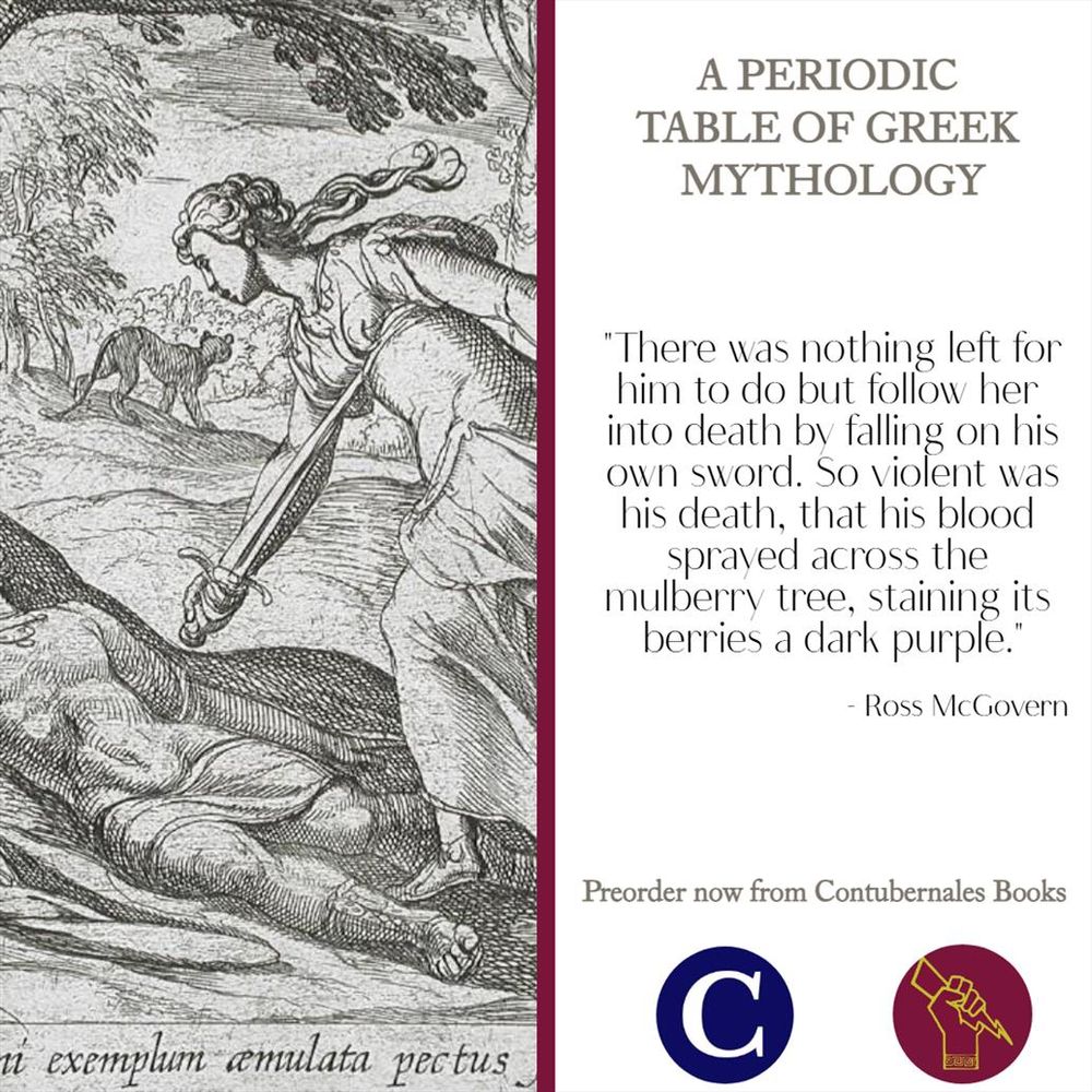A sample from the book A Periodic Table of Greek Mythology by Working Classicists. The text reads: "There was nothing left for him to do but follow her into death by falling on his own sword. So violent was his death, that his blood sprayed across the mulberry tree, staining its berries a dark purple."