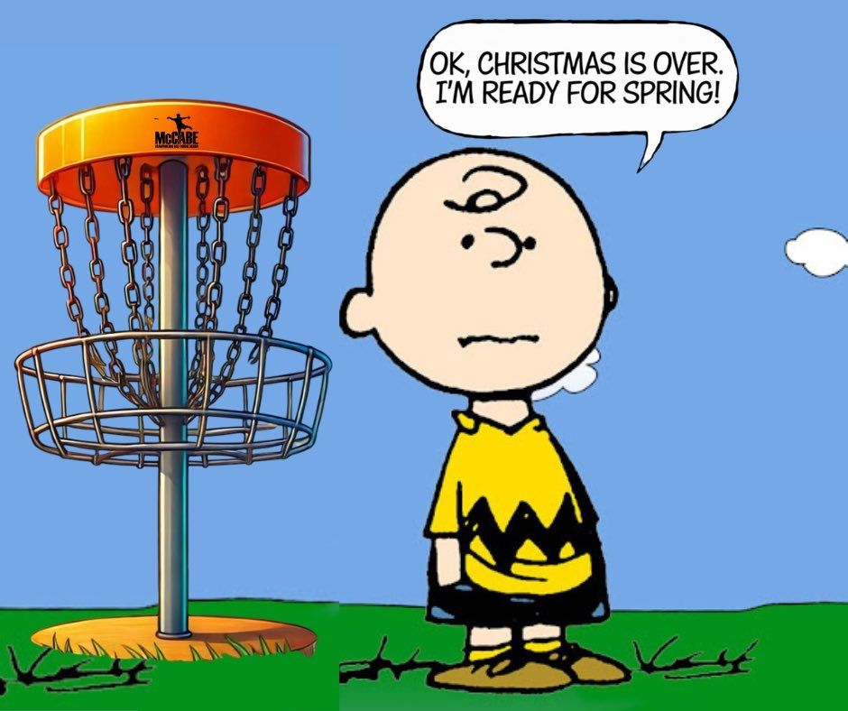 Charlie Brown standing next to a disc golf basket saying, "OK, Christmas is over. I'm ready for Spring!"
