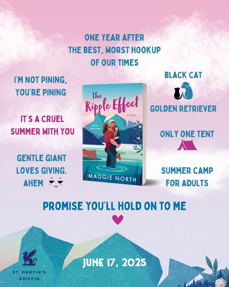 Alt: a writer tries to cram everything she loves about her sad, horny book into one info graphic, and fails. She eventually settles on a photo of the cover for THE RIPPLE EFFECT, the release date (June 17, 2025), and a few tropes and hooks: one year after the best, worst hookup of our times; it’s a Cruel Summer with you; summer camp for adults; only one tent; I’m not pining, you’re pining; gentle giant loves giving (ahem); black cat X golden retriever; PROMISE YOU’LL HOLD ON TO ME 🩷