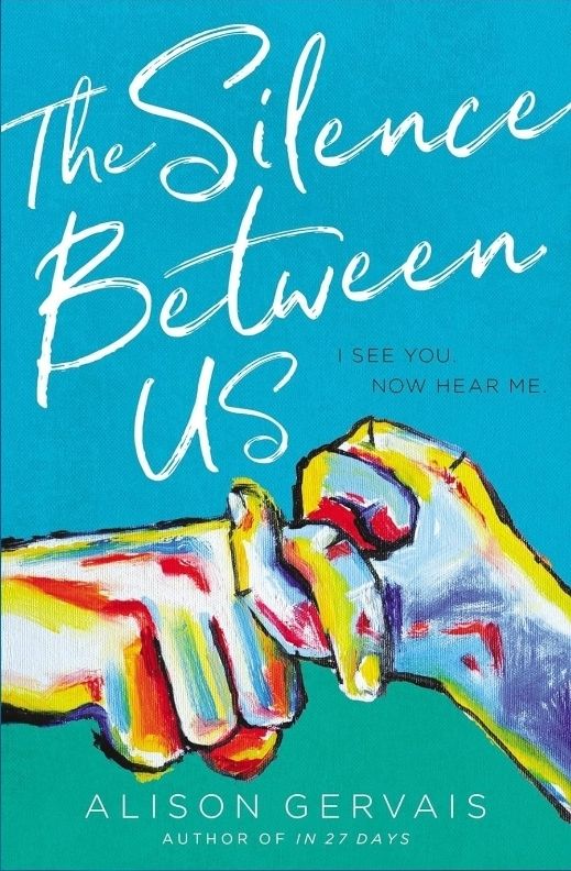 A cover of a book titled "The Silence Between Us" by Alison Gervais. Smaller text reads "I see you. Now hear me." Illustrations depict two hands with interlocked pointer fingers with multiple colors. Background is a cyan to teal gradient.