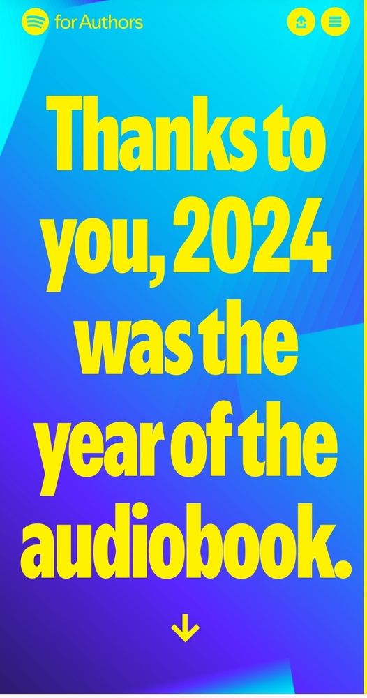 Calming yellow-on-blue Spotify for authors screenshot reading "Thanks to you, 2024 was the year of the audiobook". Which feels like a lie. 